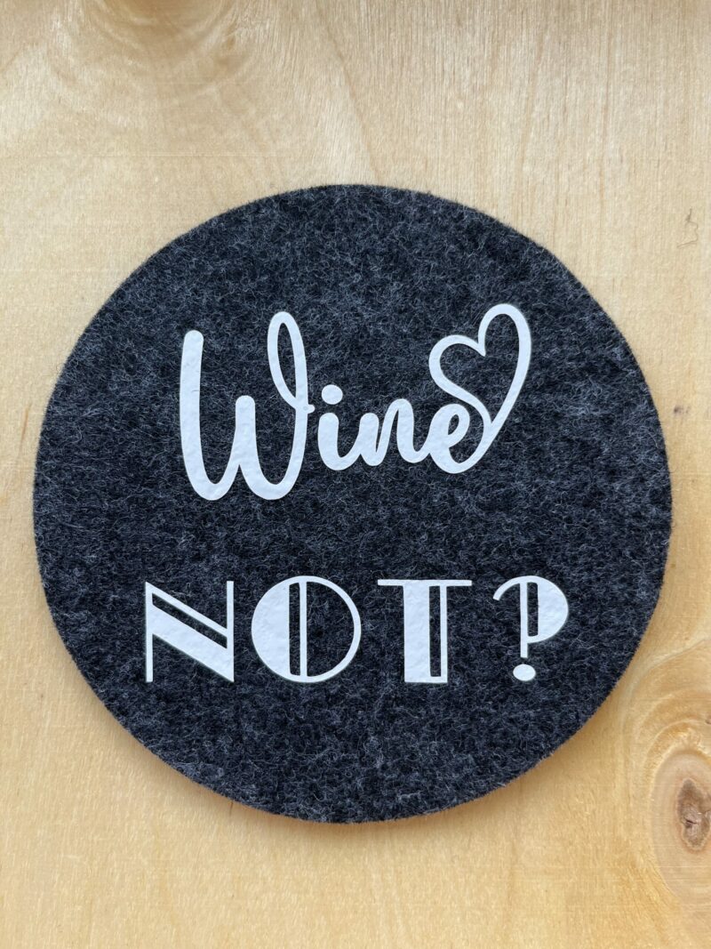 Filzuntersetzer "Wine Not" – Bild 2