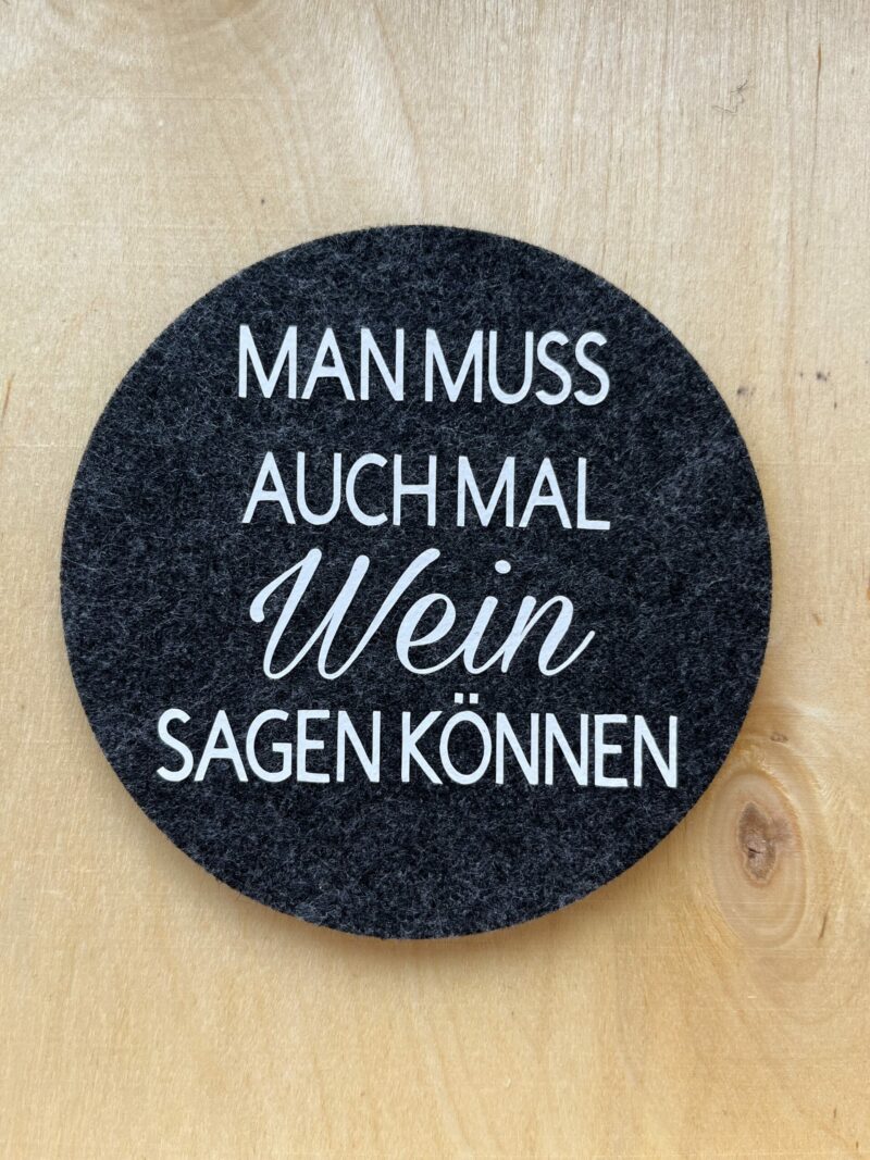 Filzuntersetzer "Man muss auch mal Wein sagen können." – Bild 2