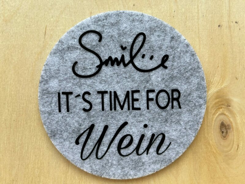 Filzuntersetzer "Smile It´s Time for Wein"