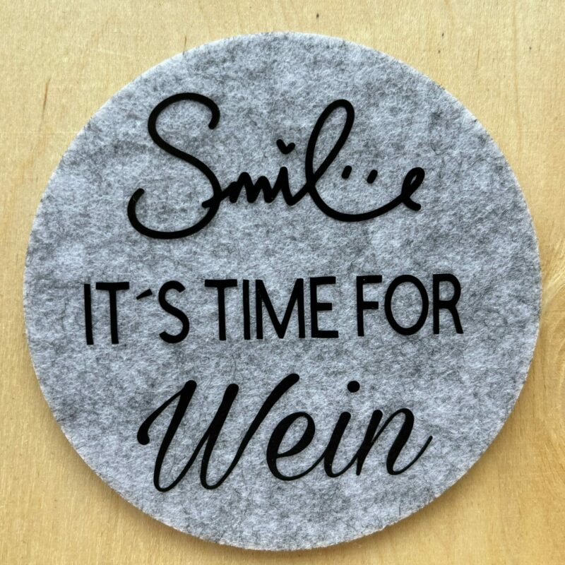 Filzuntersetzer "Smile It´s Time for Wein"